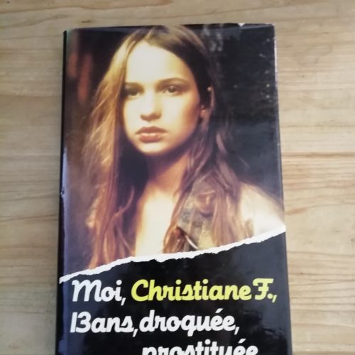 Moi, Christiane F., 13 ans, droguée, prostituée ...