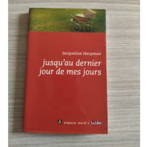 Jusqu'au dernier jour de mes jours